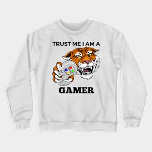 Trust Me I Am A Gamer - Tiger With Gamepad And Black Text Crewneck Sweatshirt